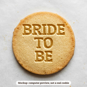 Bride to Be cookie stamp - cookie mockup, a computer preview, not a real cookie