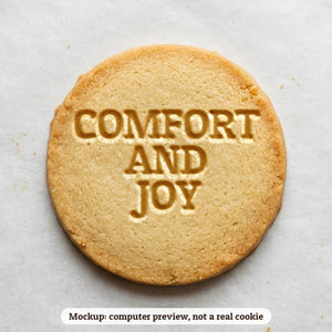 Comfort and Joy cookie stamp - cookie mockup, a computer preview, not a real cookie