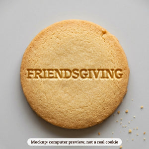 Friendsgiving cookie stamp - cookie mockup, a computer preview, not a real cookie