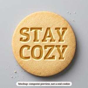 Stay Cozy cookie stamp - cookie mockup, a computer preview, not a real cookie