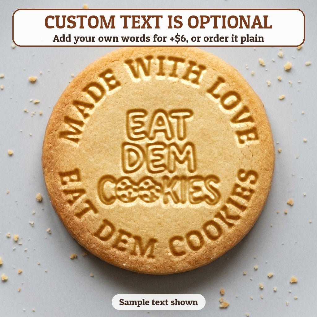 Eat Dem Cookies - personalize with your own custom text