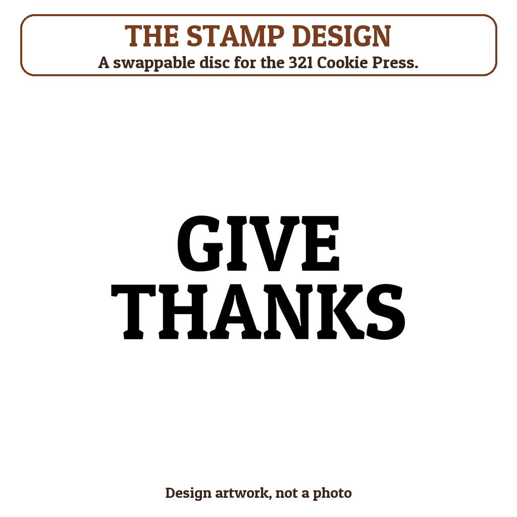 Give Thanks cookie stamp - the stamp design artwork