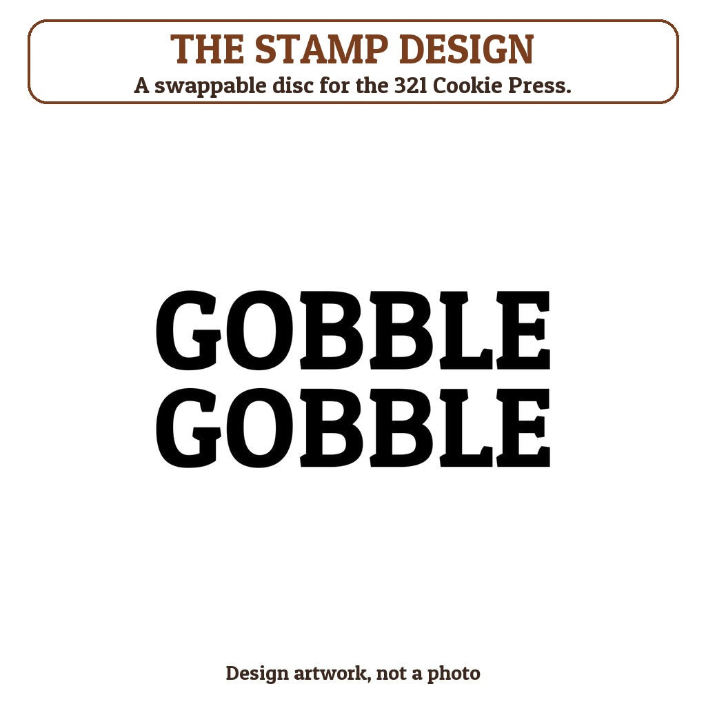 Gobble Gobble cookie stamp - the stamp design artwork