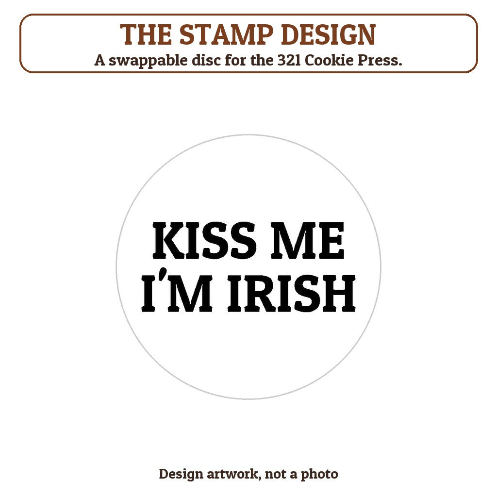 Kiss Me I'm Irish cookie stamp - the stamp design artwork
