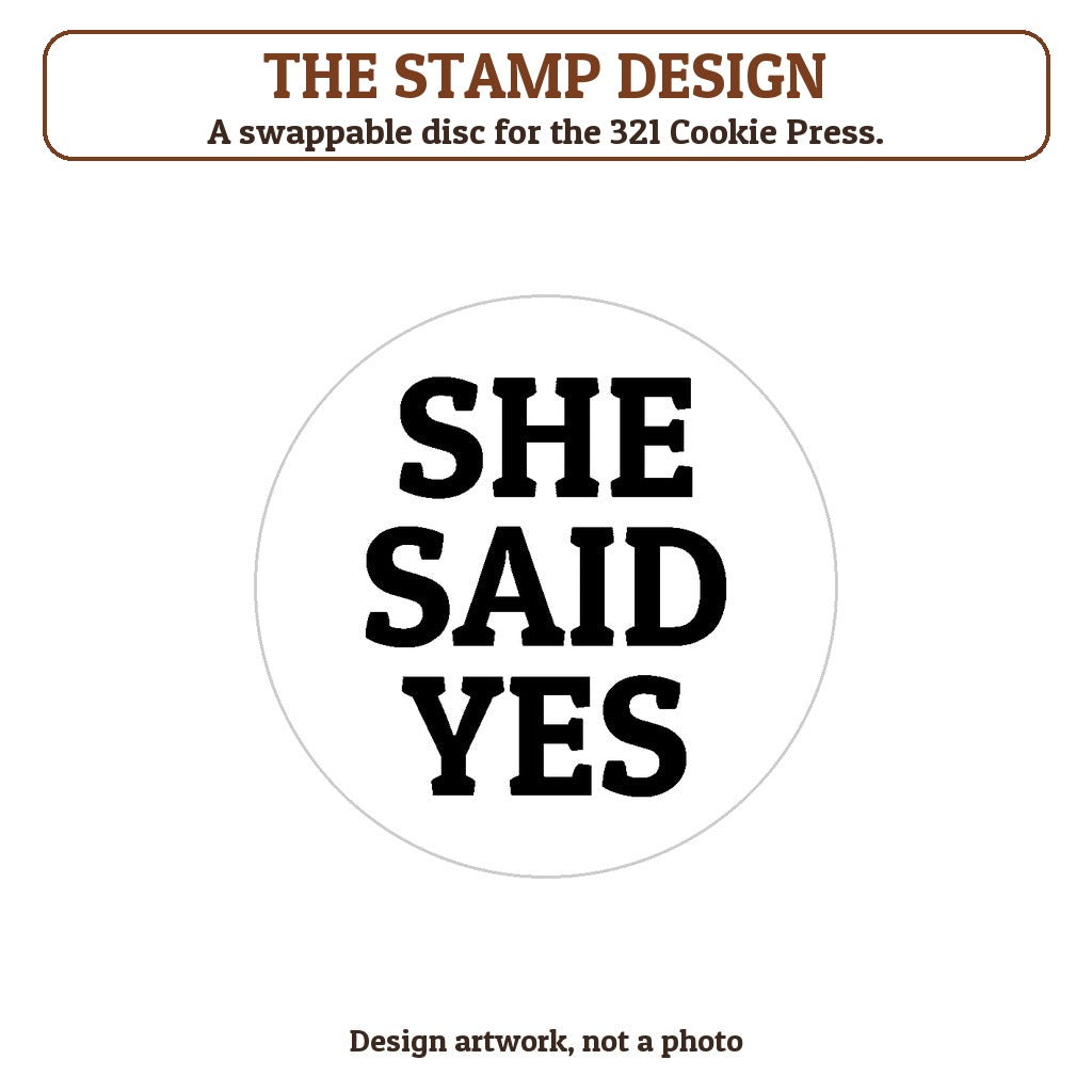 She Said Yes cookie stamp - the stamp design artwork