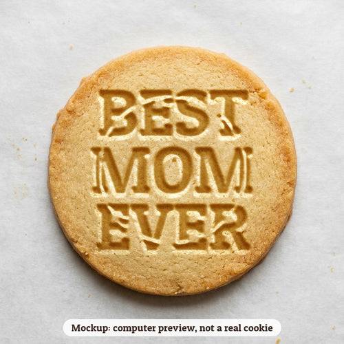 Best Mom Ever cookie stamp - cookie mockup, a computer preview, not a real cookie