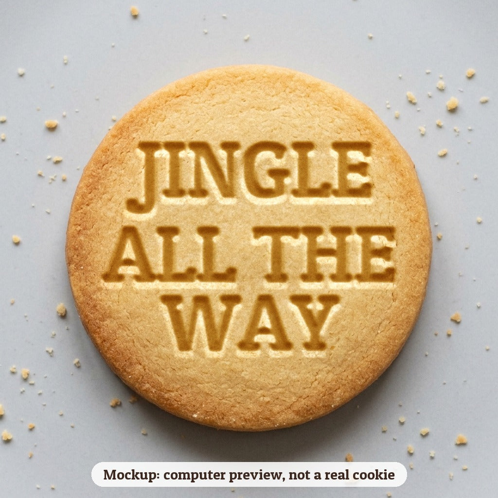Jingle All The Way cookie stamp - cookie mockup, a computer preview, not a real cookie