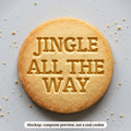 Jingle All The Way cookie stamp - cookie mockup, a computer preview, not a real cookie