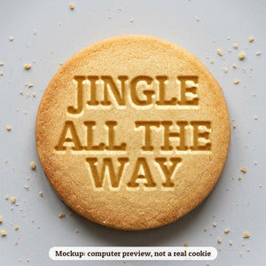 Jingle All The Way cookie stamp - cookie mockup, a computer preview, not a real cookie