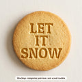 Let It Snow cookie stamp - cookie mockup, a computer preview, not a real cookie
