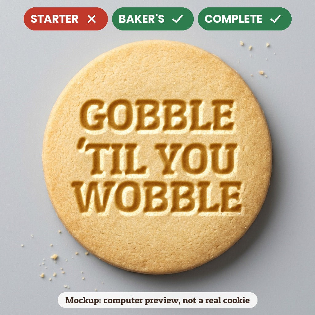 Gobble 'Til You Wobble stamp disc - Starter: no, Baker's: yes, Complete: yes - computer preview, not a real cookie